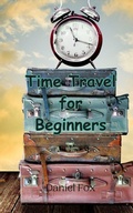 Cover: Time Travel for Beginners - Creative Arts Management Ou