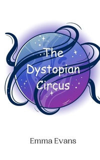 Enlarge image Cover: The Dystopian Circus - Creative Arts Management Ou
