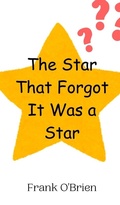 Cover: The Star That Forgot It Was a Star - Creative Arts Management Ou