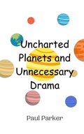 Cover: Uncharted Planets and Unnecessary Drama - Creative Arts Management Ou