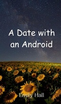 Cover: A Date with an Android - Creative Arts Management Ou