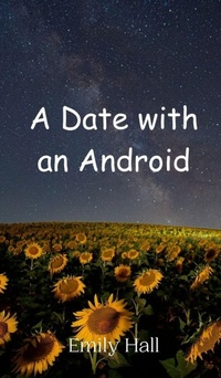 Enlarge image Cover: A Date with an Android - Creative Arts Management Ou