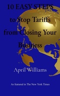 Cover: 10 EASY STEPS to Stop Tariffs from Closing Your Business - Alonzo Henry