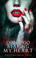 Cover: Don't Go Staking My Heart - Spirit Blizzard Press