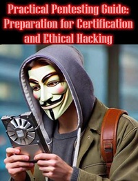 Enlarge image Cover: Practical Pentesting Guide: Preparation for Certification and Ethical Hacking - Evan Blake