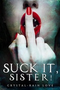 Cover: Suck It,Sister! - Crystal-Rain Love