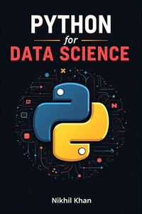 Enlarge image Cover: Python for Data Science (Data Science Mastery by Nikhil Khan, #1) - FX3 Publishing