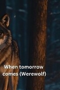 Cover: When tomorrow comes (Werewolf) - Jessica Thomas