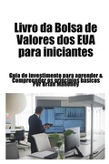 Cover: Livro da Bolsa de Valores dos EUA para iniciantes - MahoneyProducts