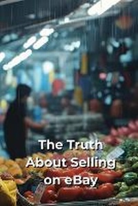 Enlarge image Cover: The Truth About Selling on eBay - Mike wood