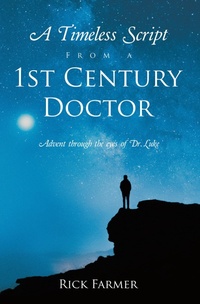 Enlarge image Cover: A Timeless Script From a 1st Century Doctor - WestBow Press