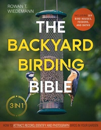 Abbildung von: The Backyard Birding Bible - Rowan T. Wiedemann