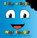 Cover: I Am a Book, Not Food! - FriesenPress