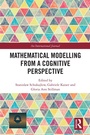 Cover: Mathematical Modelling from a Cognitive Perspective - Routledge