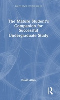 Cover: The Mature Student's Companion for Successful Undergraduate Study - Routledge