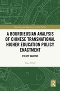 Cover: A Bourdieusian Analysis of Chinese Transnational Higher Education Policy Enactment - Routledge