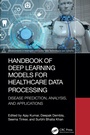 Cover: Handbook of Deep Learning Models for Healthcare Data Processing - CRC Press