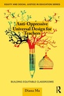 Cover: Anti-Oppressive Universal Design for Teachers - Routledge