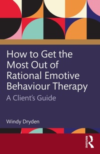 Enlarge image Cover: How to Get the Most Out of Rational Emotive Behaviour Therapy - Routledge