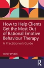 Cover: How to Help Clients Get the Most Out of Rational Emotive Behaviour Therapy - Routledge