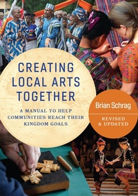 Abbildung von: Creating Local Arts Together - Revised and Updated - William Carey Publishing