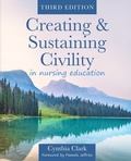 Cover: Creating & Sustaining Civility in Nursing Education, Third Edition - SIGMA Theta Tau International
