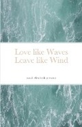 Cover: Love like Waves Leave like Wind - Lulu.com