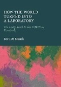 Cover: How the World Turned into a Laboratory - Ethics International Press Ltd