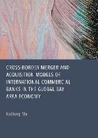 Abbildung von: Cross-Border Merger and Acquisition Models of International Commercial Banks in the Global Bay Area Economy - Ethics International Press Ltd