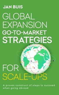 Abbildung von: Global Expansion Go-to-Market Strategies for Scale-Ups - Distributed by eBookpartnership