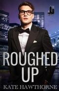 Cover: Roughed Up - Kate Hawthorne Books