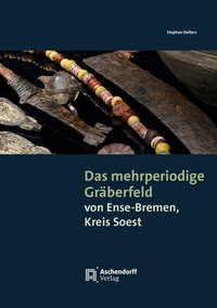 Abbildung von: Das mehrperiodige Gräberfeld von Ense-Bremen, Kreis Soest - Aschendorff