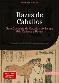 Abbildung von: Razas de Caballos: Guía Completa de Caballos de Sangre Fría, Caliente y Ponys - Saage Books