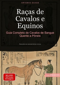 Abbildung von: Raças de Cavalos e Equinos: Guia Completo de Cavalos de Sangue Quente a Pôneis - Saage Books