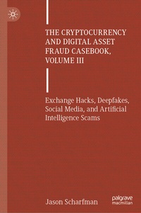Abbildung von: The Cryptocurrency and Digital Asset Fraud Casebook, Volume III - Palgrave Macmillan