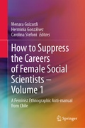 Cover: How to Suppress the Careers of Female Social Scientists - Volume 1 - Springer