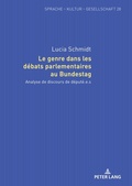 Cover: Le genre dans les d&eacute;bats parlementaires au Bundestag - Peter Lang Verlag