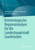 Cover: Kriminologische Regionalanalyse f&uuml;r die Landeshauptstadt Saarbr&uuml;cken - Springer VS