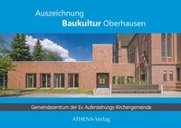 Abbildung von: Auszeichnung Baukultur Oberhausen: Gemeindezentrum der Ev. Auferstehungs-Kirchengemeinde Oberhausen-Osterfeld - ATHENA-Verlag