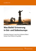 Cover: Was bleibt? Erinnerung in Ost- und S&uuml;dosteuropa - Frank & Timme