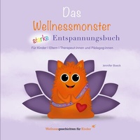Abbildung von: Das Wellnessmonster starke Entspannungsbuch - BoD - Books on Demand