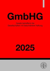 Abbildung von: Gesetz betreffend die Gesellschaften mit beschränkter Haftung - GmbHG 2025 - epubli
