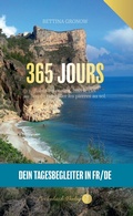 Cover: 365 Jours- Dein Tagesbegleiter in franz&ouml;sisch / deutsch - Seelenbuch Verlag
