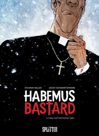 Abbildung von: Habemus Bastard. Band 1 - Splitter-Verlag