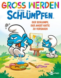 Abbildung von: Groß werden mit den Schlümpfen: Der Schlumpf, der Angst hatte zu versagen - Splitter-Verlag
