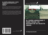 Abbildung von: EL SUEÑO AMERICANO Y MARK TWAIN: UN ESTUDIO DE SU SELECTA OBRAS - Ediciones Nuestro Conocimiento