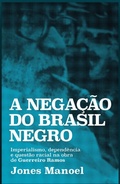 Cover: A nega&ccedil;&atilde;o do Brasil negro - Autonomia Liter&aacute;ria