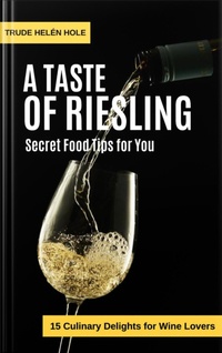 Enlarge image Cover: A Taste of Riesling - with Recipes - Trude Helén Hole