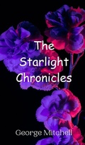 Cover: The Starlight Chronicles - Creative Arts Management Ou