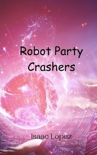 Enlarge image Cover: Robot Party Crashers - Creative Arts Management Ou